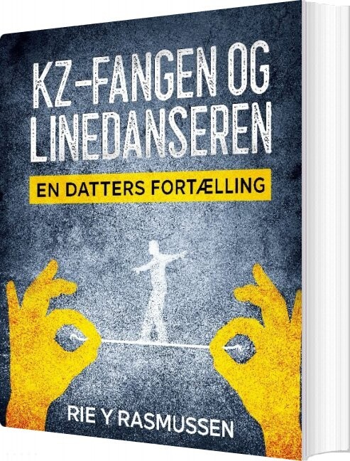 Billede af Kz-fangen Og Linedanseren - Rie Y. Rasmussen - Bog