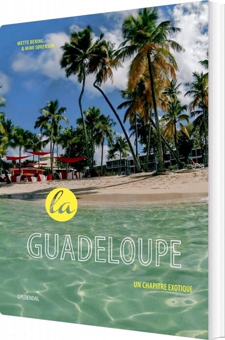 La Guadeloupe - Mette Bering - Bog