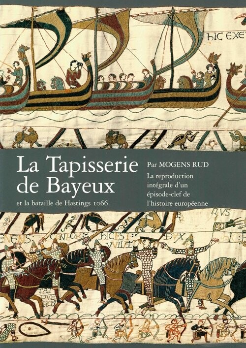 La Tapisserie De Bayeux Et La Bataille De Hastings 1066 - Mogens Rud - Bog