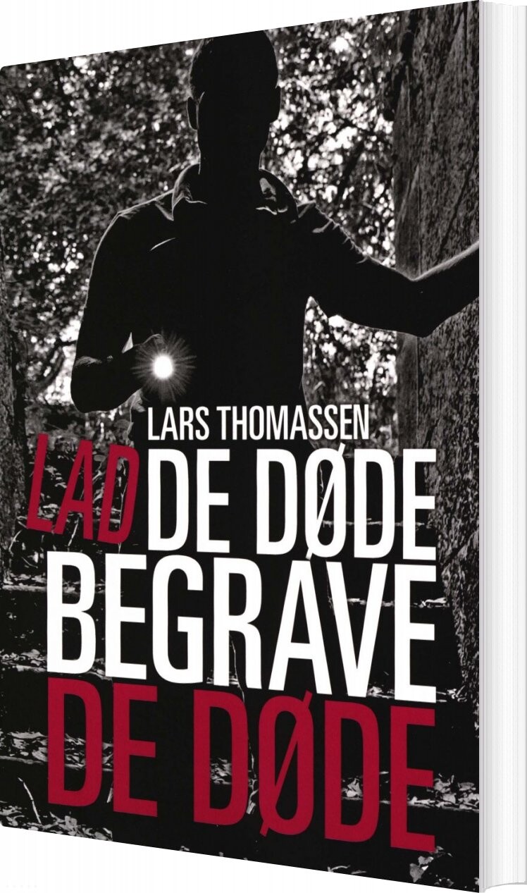 Lad De Døde Begrave De Døde - Lars Thomassen - Bog