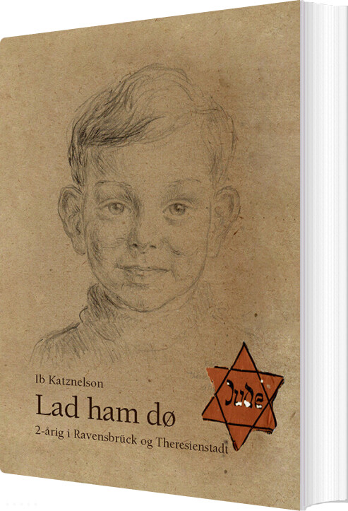 Lad Ham Dø - 2-årig I Ravensbrück Og Theresienstadt - Ib Katznelson - Bog