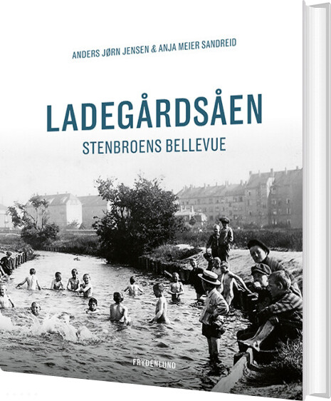 Ladegårdsåen - Anders Jørn Jensen - Bog - Frydenlund