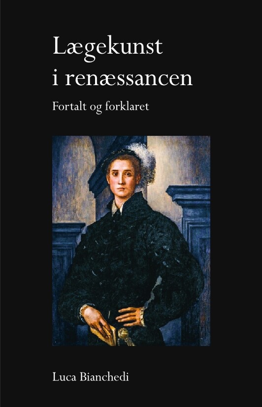 Lægekunst I Renæssancen - Luca Bianchedi - Bog