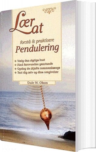 Billede af Lær At Forstå & Praktisere Pendulering - Dale W. Olson - Bog