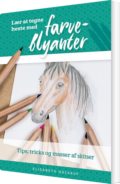 Lær At Tegne Heste Med Farveblyanter - Elisabeth Hockauf - Bog