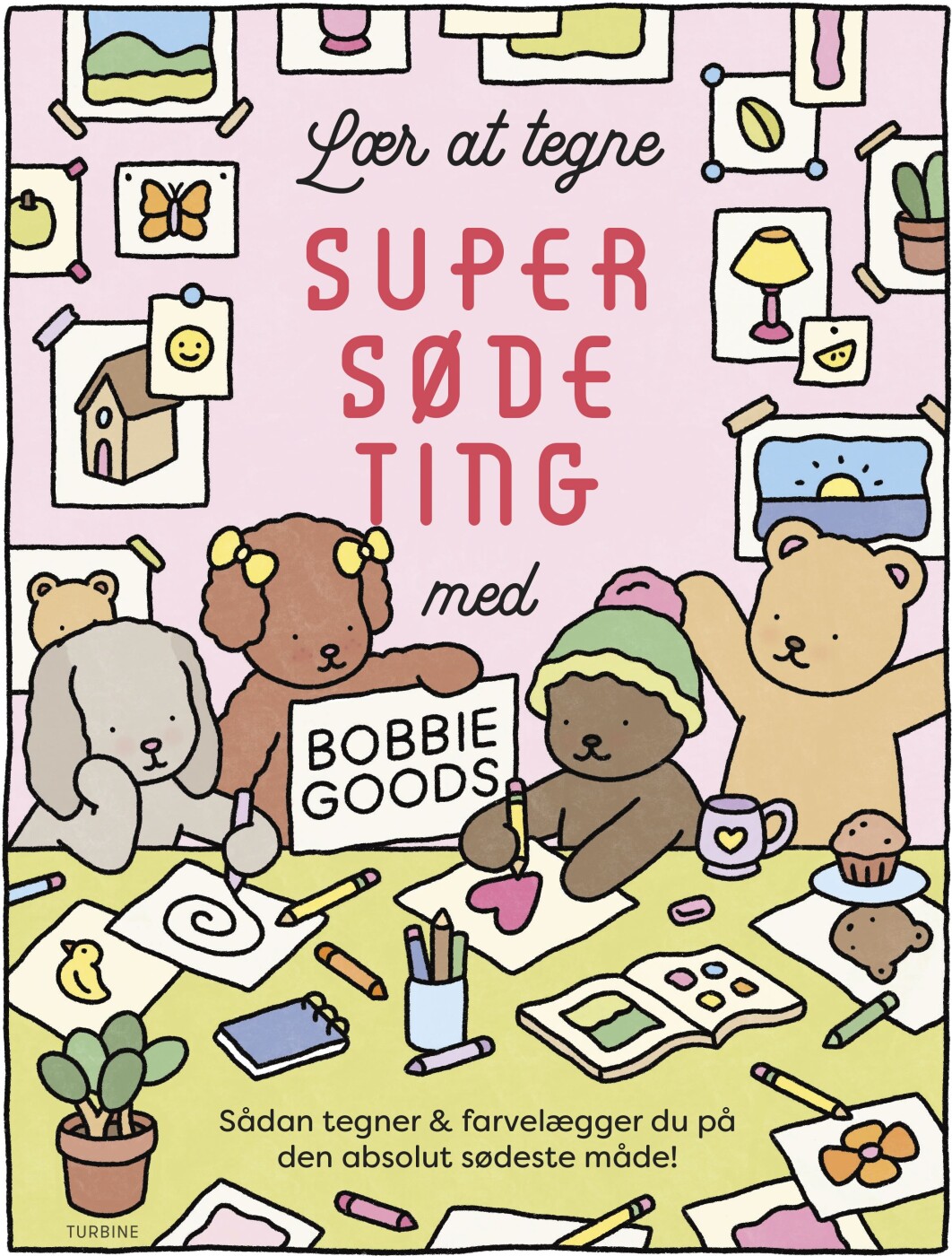 Lær At Tegne Supersøde Ting Med Bobbie Goods - Bobbie Goods - Bog