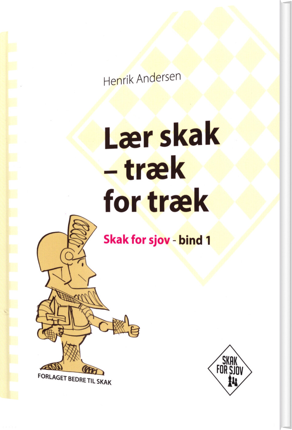 Lær Skak - Træk For Træk, Skak For Sjov, Bind 1 - Henrik Andersen - Bog