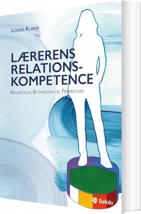 Lærerens Relationskompetence - Louise Klinge - Bog