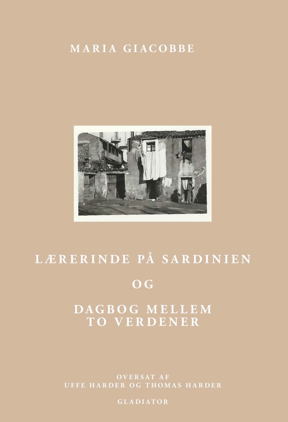 Lærerinde På Sardinien Og Dagbog Mellem To Verdener - Maria Giacobbe - Bog - Forlaget Gladiator