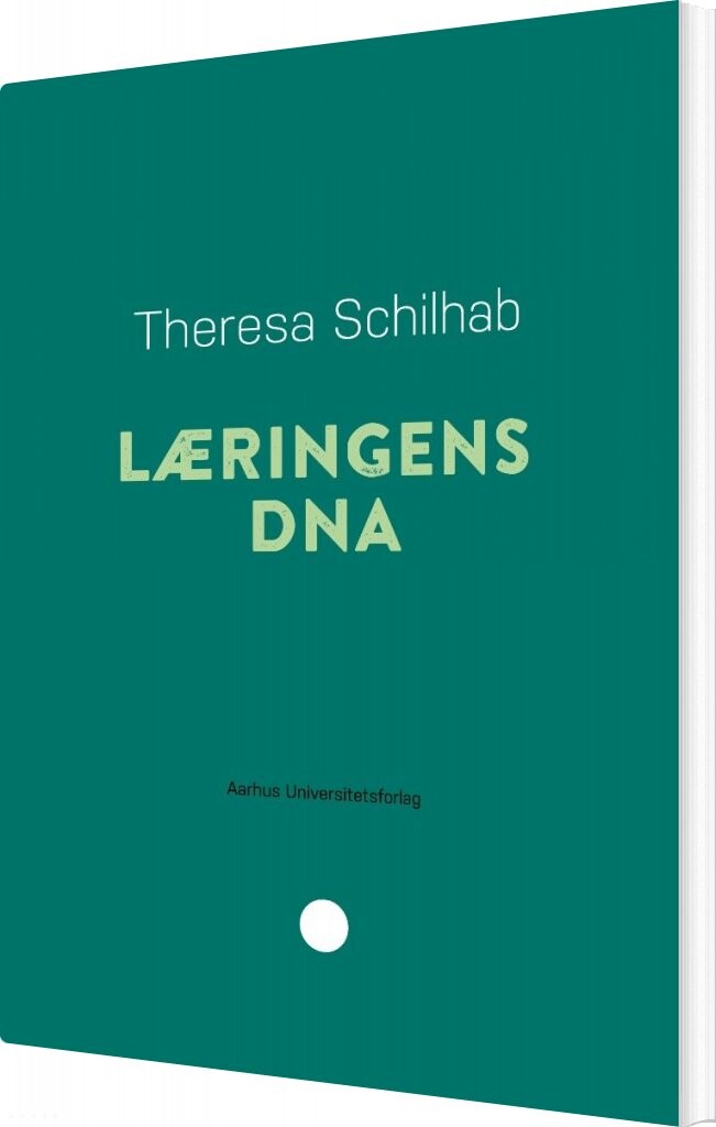 Læringens Dna - Theresa Schilab - Bog