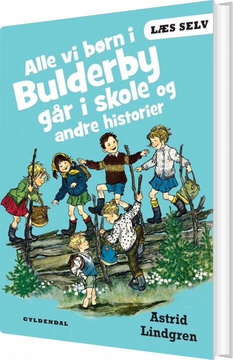 Billede af Læs Selv Alle Vi Børn I Bulderby Går I Skole Og Andre Historier - Astrid Lindgren - Bog hos Gucca.dk