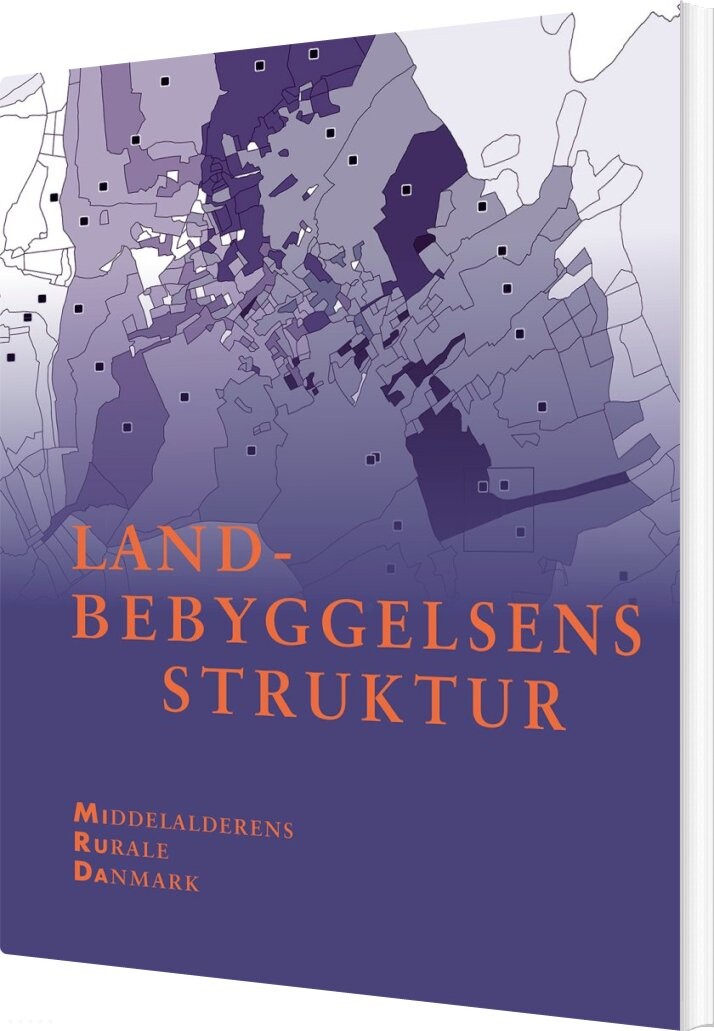 Landbebyggelsens Struktur - Aarhus Universitetsforlag - Bog
