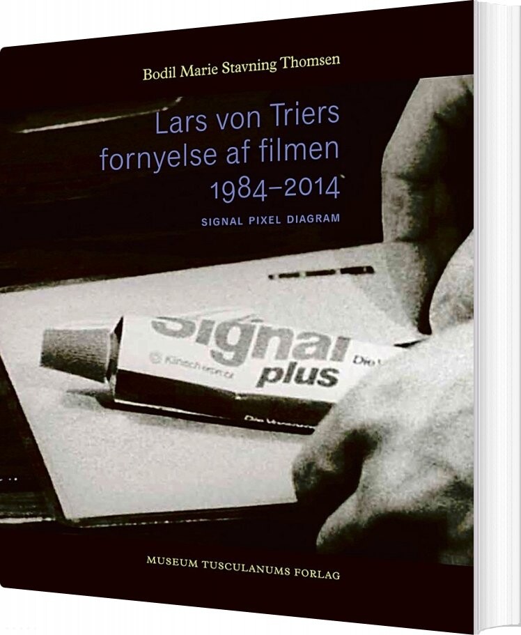 Lars Von Triers Fornyelse Af Filmen 1984-2014 - Bodil Marie Stavning Thomsen - Bog