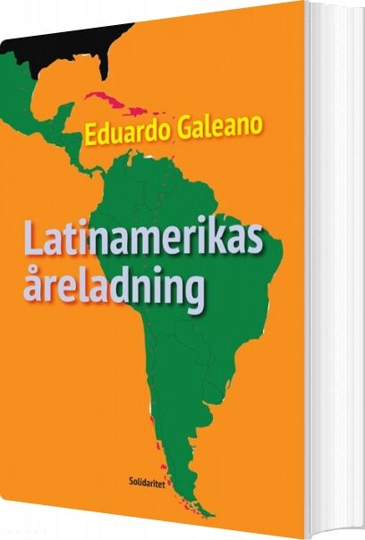 Latinamerikas åreladning - Eduardo Galeano - Bog
