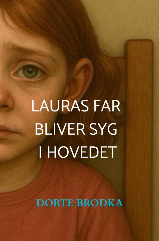 Lauras Far Bliver Syg I Hovedet - Dorte Brodka - Bog