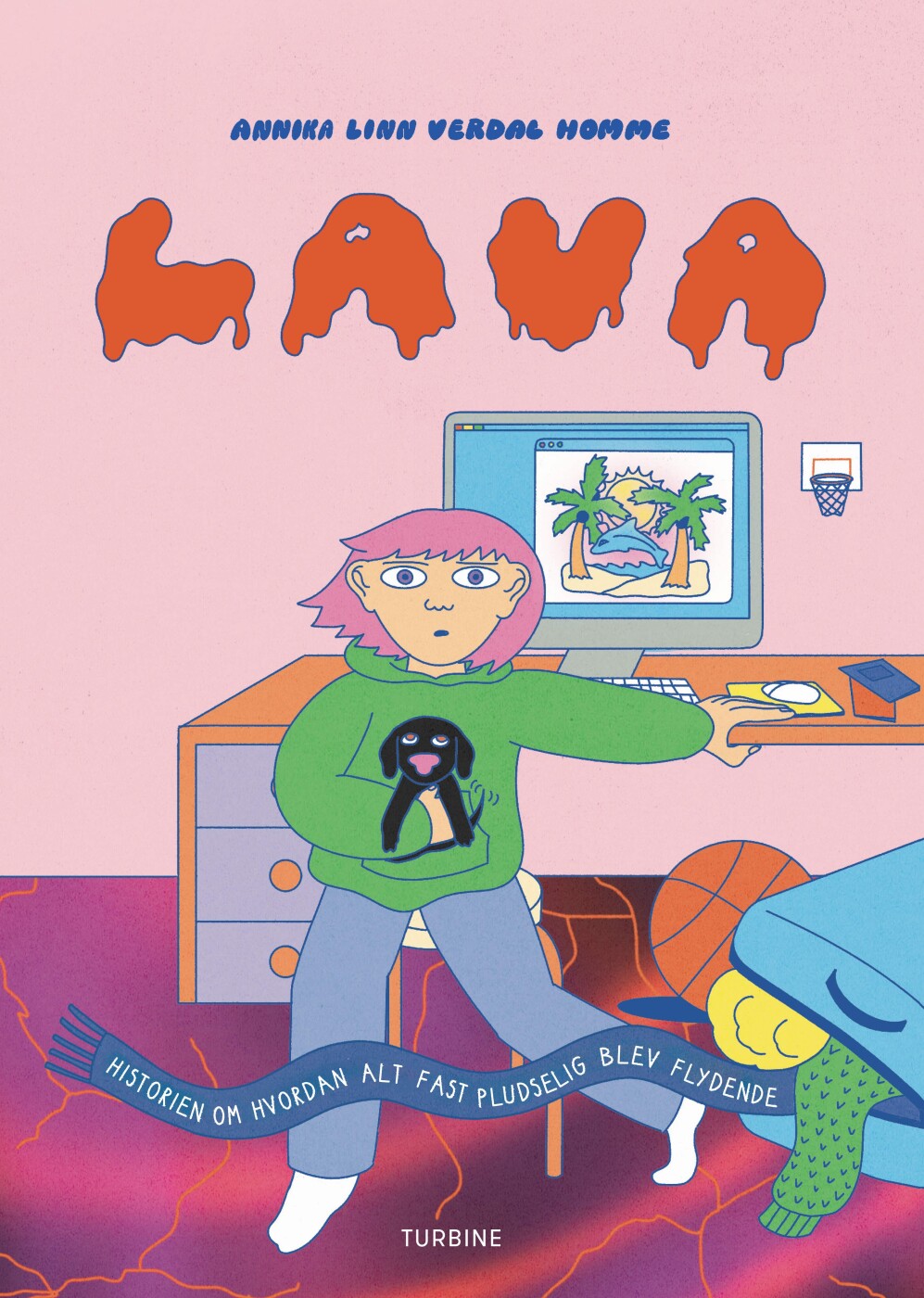 Lava - Historien Om Hvordan Alt Fast Pludselig Blev Flydende - Annika Linn Verdal Homme - Bog