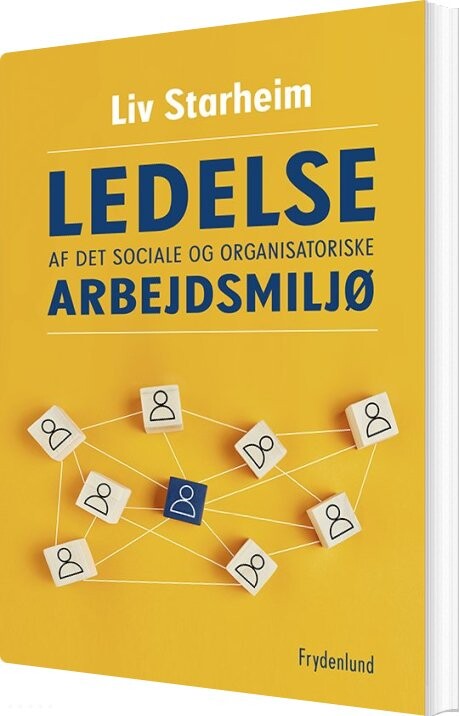 Ledelse Af Det Sociale Og Organisatoriske Arbejdsmiljø - Liv Starheim - Bog