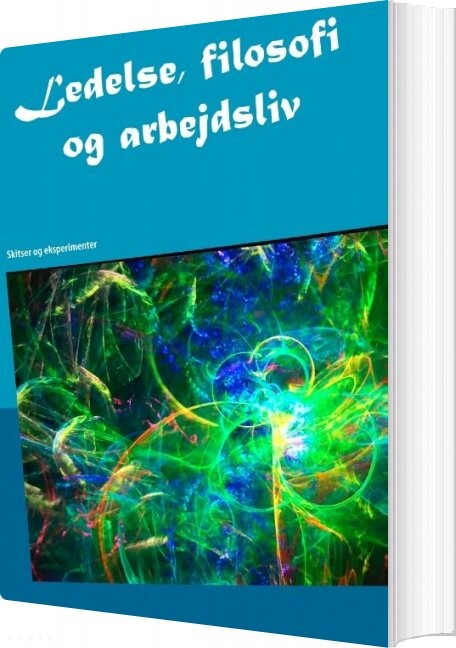 Ledelse, Filosofi Og Arbejdsliv - Kim Gørtz - Bog