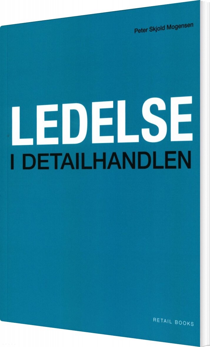 Ledelse I Detailhandlen - Peter Skjold Mogensen - Bog