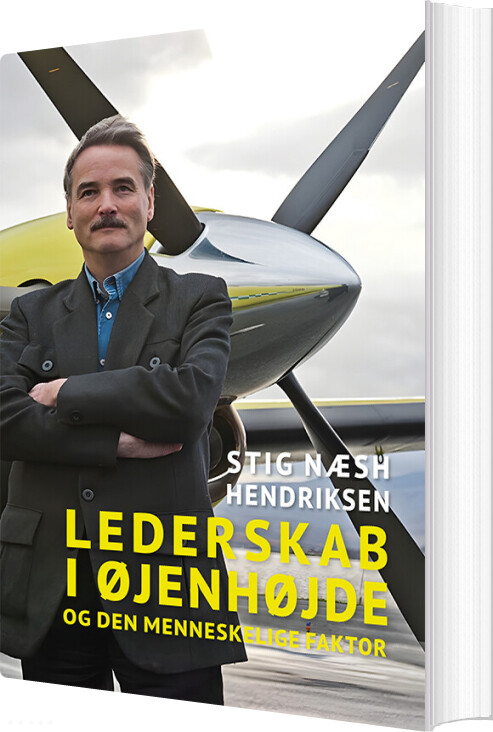 Lederskab I øjenhøjde Og Den Menneskelige Faktor - Stig Næsh Hendriksen - Bog