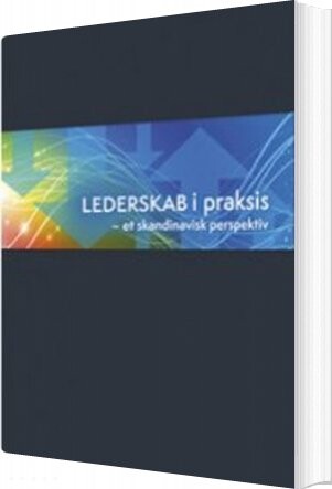 Billede af Lederskab I Praksis - John Wallin Pedersen - Bog