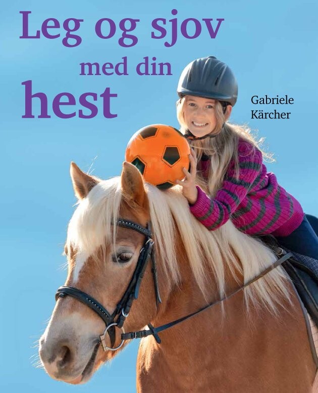 Leg Og Sjov Med Din Hest - Gabriele Kärcher - Bog