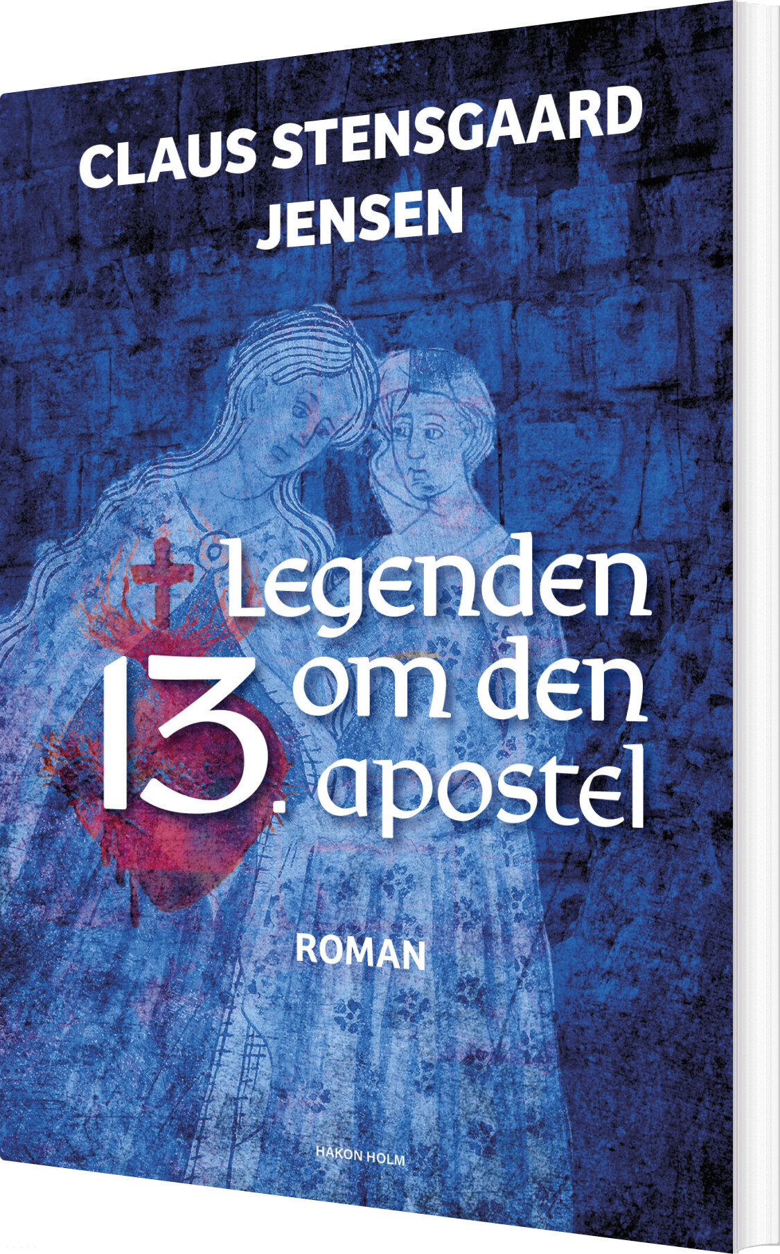 Legenden Om Den 13. Apostel - Claus Stensgaard Jensen - Bog