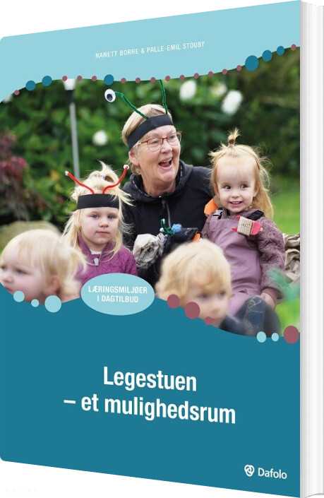 Legestuen - Et Mulighedsrum - Nanett Borre - Bog