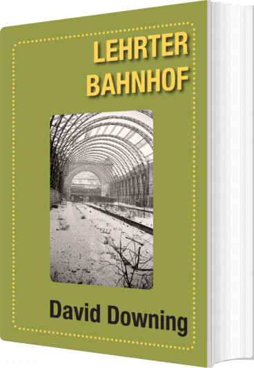 Lehrter Bahnhof - David Downing - Bog
