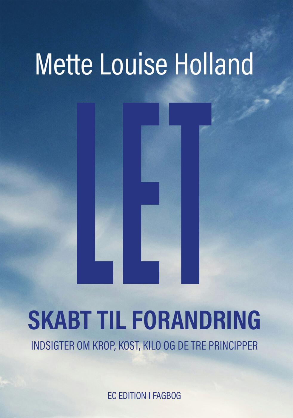 Billede af Let - Skabt Til Forandring - Mette Louise Holland - Bog