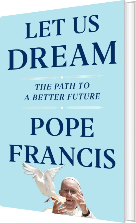 Let Us Dream: The Path To A Better Future - Pope Francis - English Book