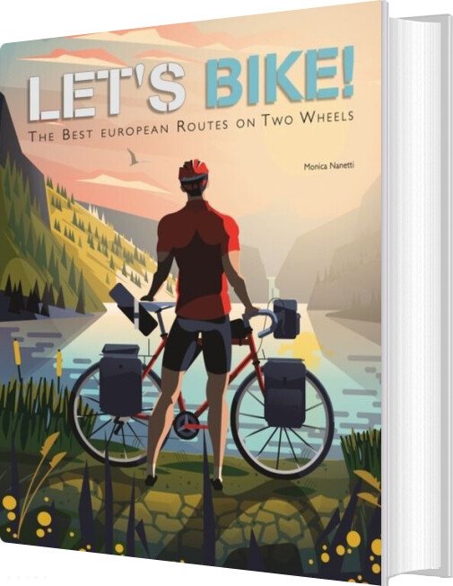 Let's Bike: Cycling Europe On Two Wheels - Monica Nanetti - English Book
