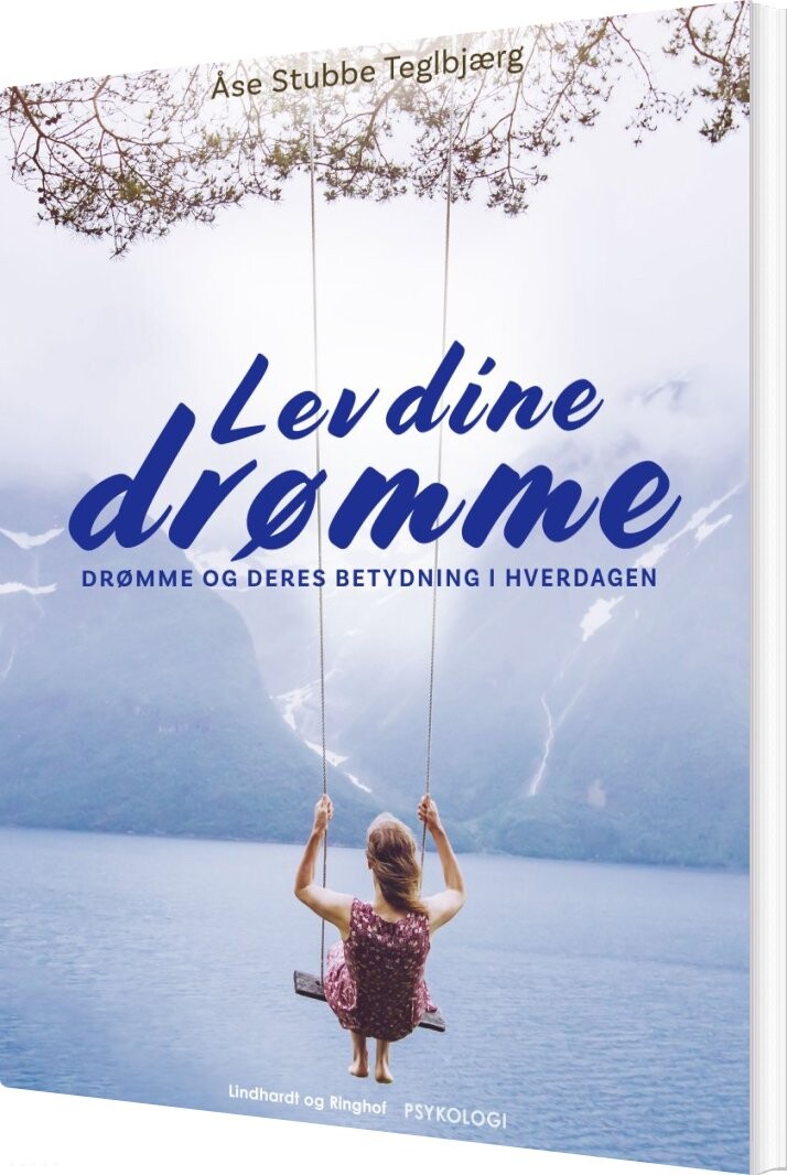 Lev Dine Drømme. Drømme Og Deres Betydning I Hverdagen - åse Stubbe Teglbjærg - Bog