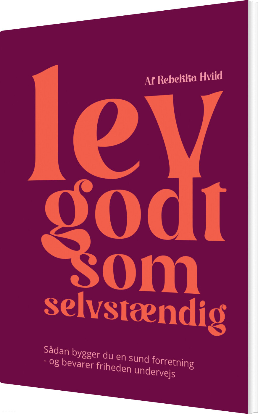 Lev Godt Som Selvstændig - Rebekka Hviid - Bog