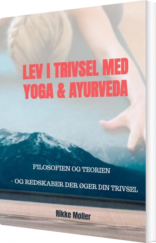 Billede af Lev I Trivsel Med Yoga & Ayurveda - Rikke Møller - Bog