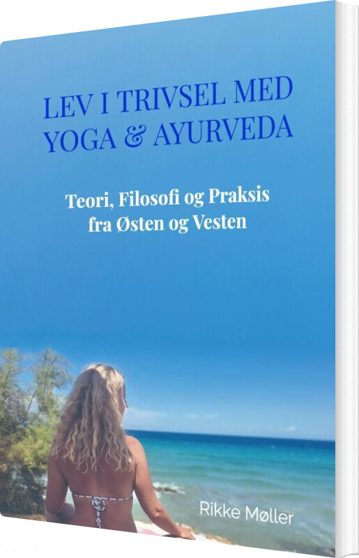 Lev I Trivsel Med Yoga & Ayurveda - Rikke Møller - Bog