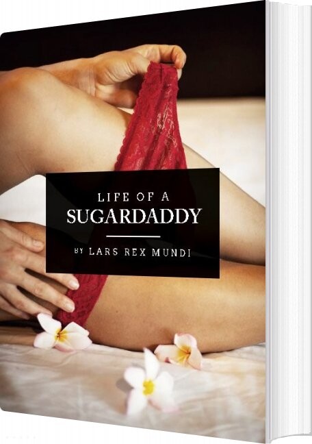 Billede af Life Of A Sugardaddy - Lars Rex Mundi - English Book