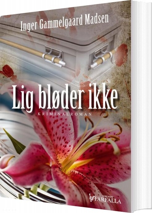 Lig Bløder Ikke - Inger Gammelgaard Madsen - Bog