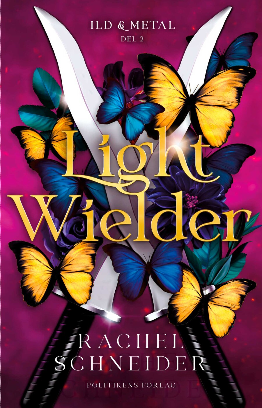 Light Wielder - Ild Og Metal Del 2 - Rachel Schneider - Bog