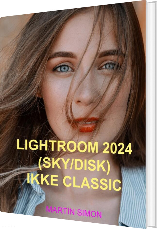 Lightroom 2024 - Sky/disk - Ikke Classic - Martin Simon - Bog