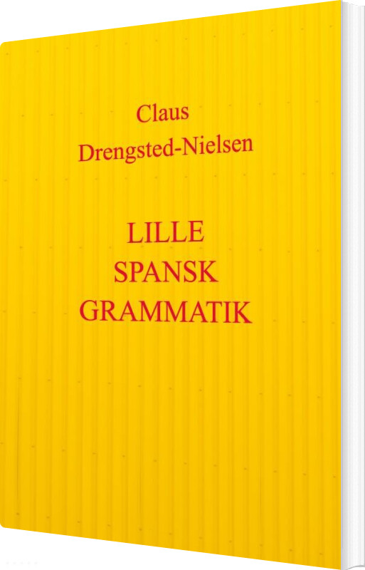 Lille Spansk Grammatik - Claus Drengsted-nielsen - Bog