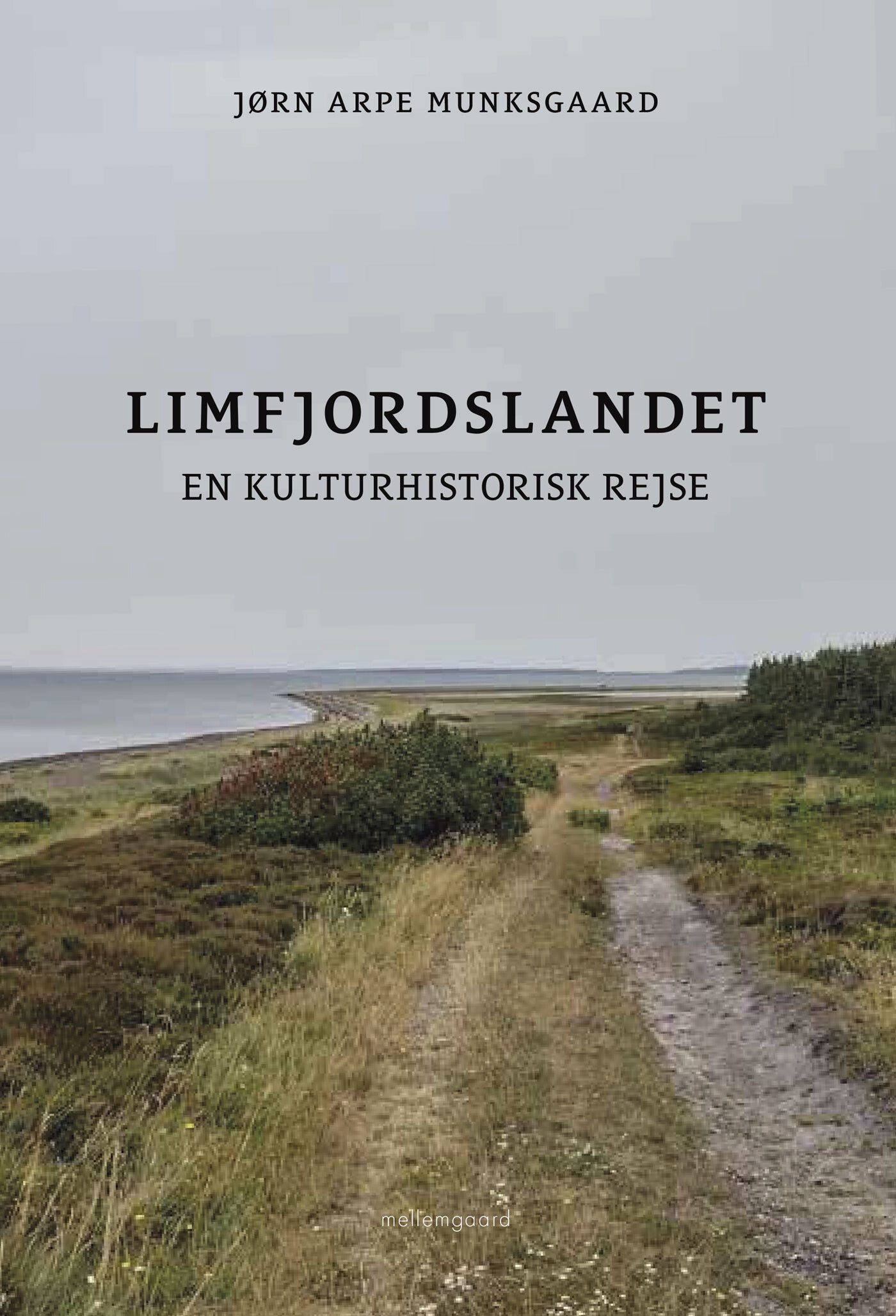 Limfjordslandet - Jørn Arpe Munksgaard - Bog - Mellemgaard