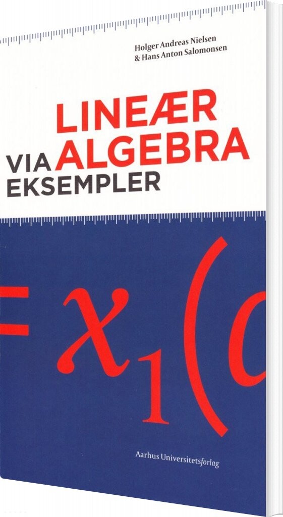 Billede af Lineær Algebra Via Eksempler - Holger Andreas Nielsen - Bog