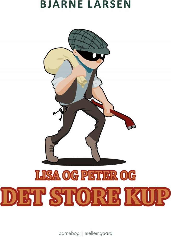 Billede af Lisa Og Peter Og Det Store Kup - Bjarne Larsen - Bog