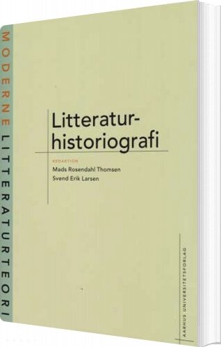 Litteraturhistoriografi - Svend Erik Larsen - Bog