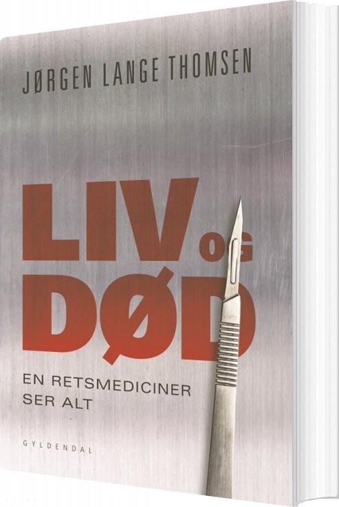 Billede af Liv Og Død - En Retsmediciner Ser Alt - Jørgen Lange Thomsen - Bog