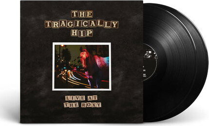 The Tragically Hip - Live At The Roxy - Vinyl Lp