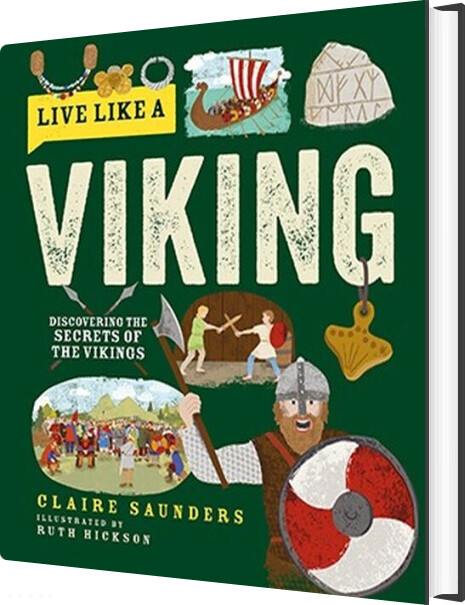 Billede af Live Like A Viking: Discovering The Secrets Of The Vikings - Claire Saunders - English Book