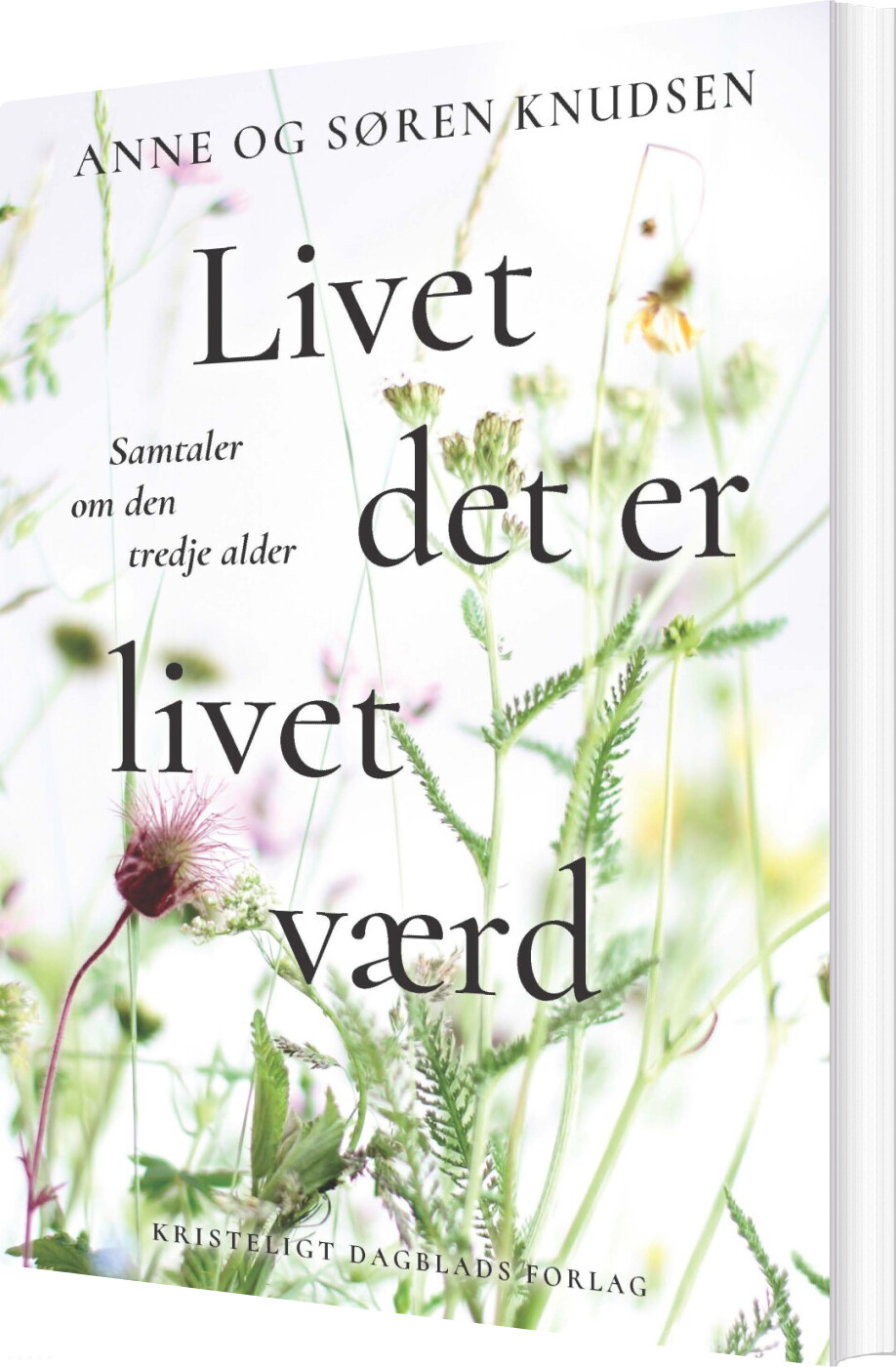 Livet Det Er Livet Værd - Anne Knudsen - Bog