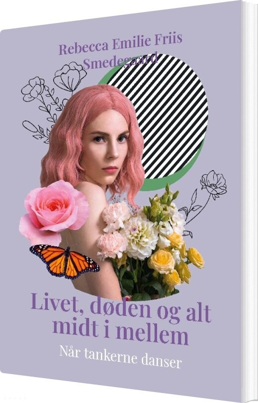 Billede af Livet, Døden Og Alt Midt I Mellem - Rebecca Emilie Friis Smedegaard - Bog